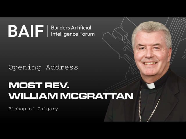 Bishop William McGrattan’s opening address: Builders AI Forum 2025