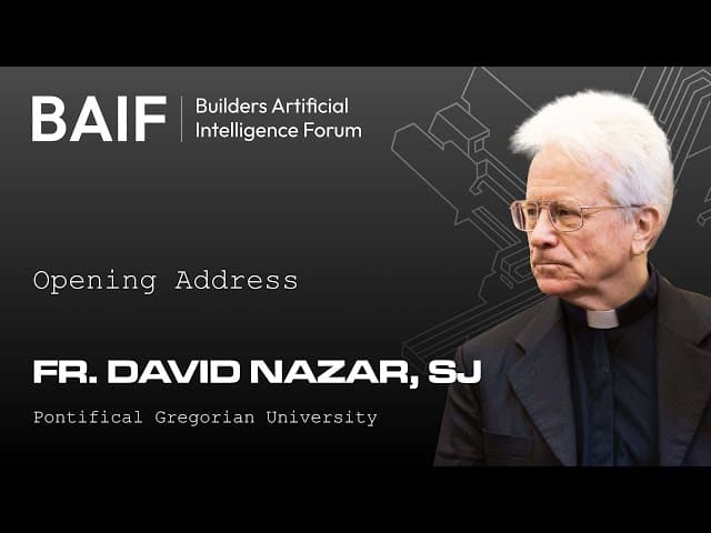 Fr. David Nazar’s welcoming remarks: Builders AI Forum 2025